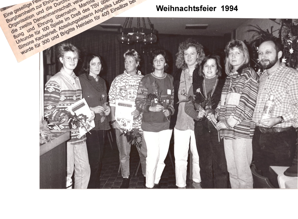 Weihnachtsfeier 1994 mit Ehrungen --- v.l.: Simone Kachelrieß (100 Spiele, Jugendarbeit), Sonja Koller, Abteilungsleiterin Angelika Bär (300 Spiele), Janette Angene , Brigitte Heinlein (400 Spiele), Karin Stockinger (Jugendarbeit), Daniela Sichel, Trainer Herbert Pöschl                       